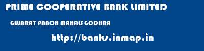 PRIME COOPERATIVE BANK LIMITED  GUJARAT PANCH MAHALS GODHRA   banks information 